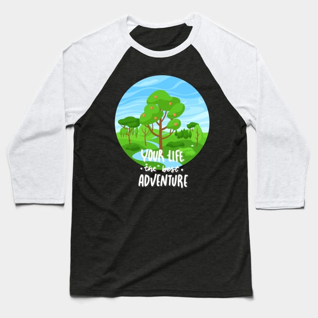 Your Life is the best Adventure Explore the world travel lover summer spring Baseball T-Shirt by BoogieCreates